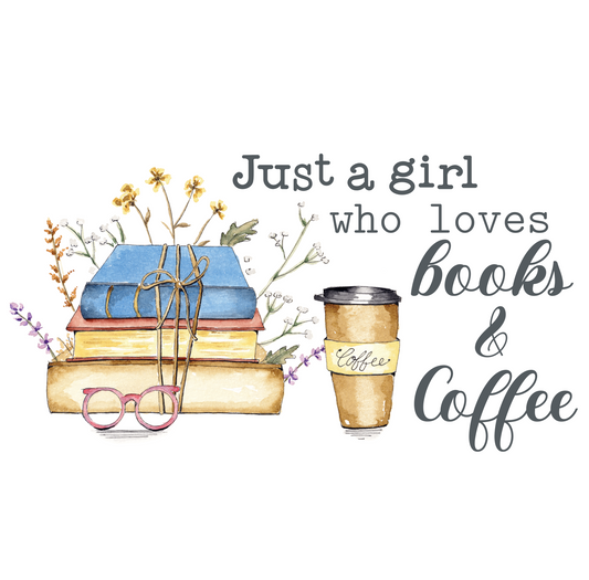 Just a girl who loves books and coffee- Print